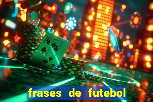 frases de futebol feminino para status tumblr